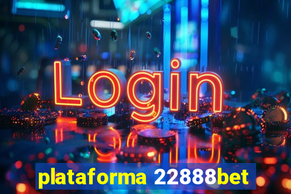 plataforma 22888bet
